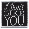 Sourpuss Clothing EVERYTHING ELSE I Don't Like You Patch 1 Sourpuss Clothing EVERYTHING ELSE I Don't Like You Patch